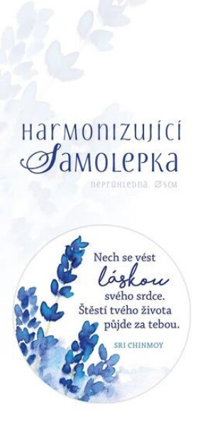 Harmonizující samolepka bílá NEprůhledná &quot;Nech se vést láskou svého srdce. Štěstí tvého života půjde za tebou.&quot; průměr 5 cm - Sri Chinmoy