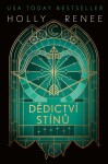 Dědictví stínů - Holly Renee