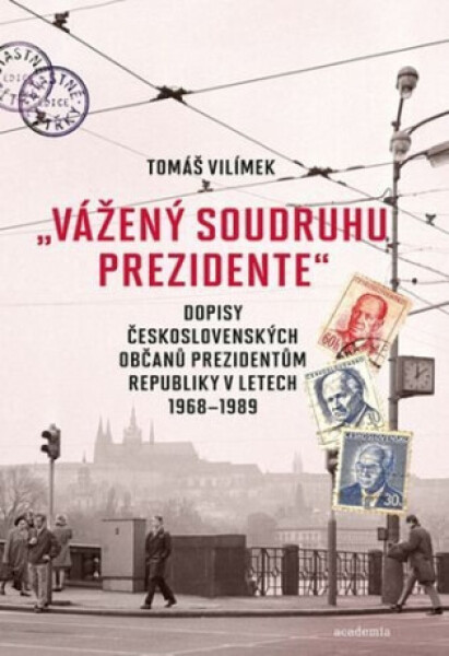 "Vážený soudruhu prezidente" - Tomáš Vilímek