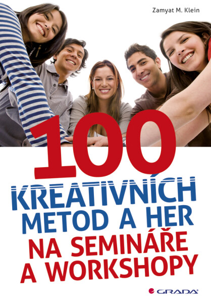 100 kreativních metod a her na semináře a workshopy - Zamyat M. Klein