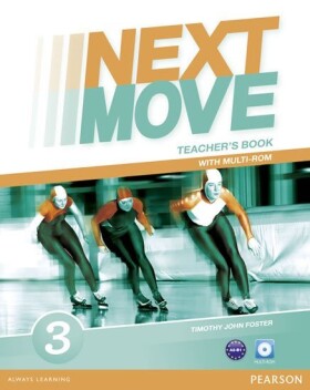 Next Move 3 Teacher´s Book w/ Multi-Rom Pack - Tim Foster