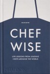 Chefwise: Life Lessons from Leading Chefs Around the World - Shari Bayer