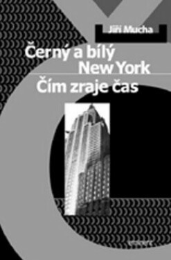 Černý a bílý New York / Čím zraje čas (poškozená) - Jiří Mucha