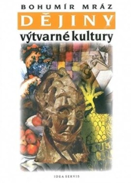 Dějiny výtvarné kultury 3, 4. vydání - Bohumír Mráz