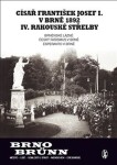 Císař František Josef Brně 1892 IV. rakouské střelby Vladimír Filip