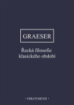 Řecká filosofie klasického období - Andreas Graeser