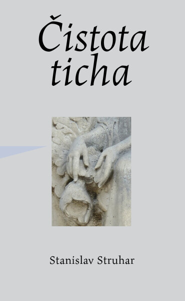 Čistota ticha - Stanislav Struhar