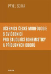 Učebnice české morfologie cvičebnicí pro studující bohemistiky příbuzných oborů Pavel Sojka