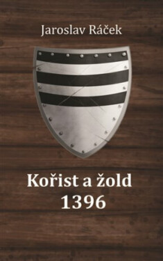 Kořist žold 1396 Jaroslav Ráček