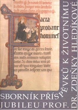 Facta Proban Homines: Sborník příspěvků k životnímu jubileu prof. Dr. Zdeňky Hledíkové - autorů kolektiv