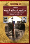 Kyselá těšínská jablíčka - Československo-polské konflikty o Těšínsko 1919, 1938, 1945, 3. vydání - Jiří Bílek