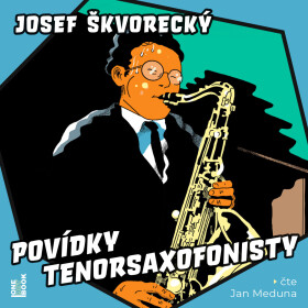 Povídky tenorsaxofonisty - Josef Škvorecký - audiokniha