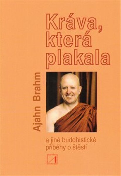 Kráva, která plakala jiné buddhistické příběhy štěstí Ajahn Brahm