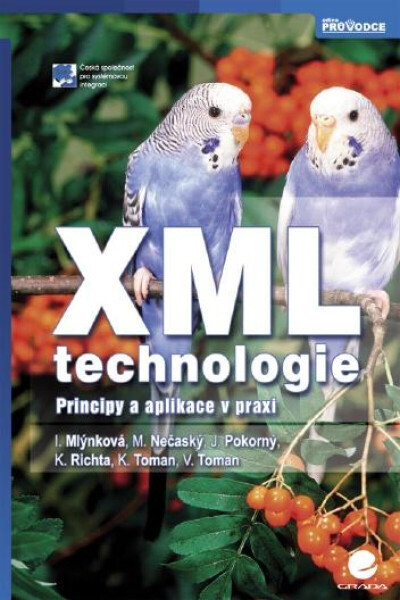 XML technologie - Irena Mlýnková, Karel Richta, Martin Nečaský, Jaroslav Pokorný, Kamil Toman, Vojtěch Toman