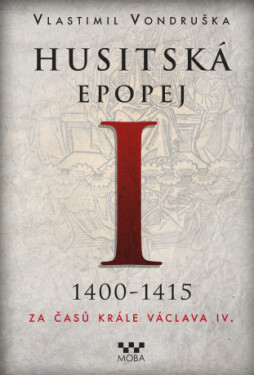 Husitská epopej I - Vlastimil Vondruška - e-kniha