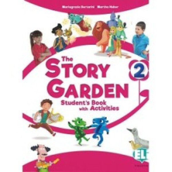 The Story Garden 2 Student's & Activity Book + Lapbook digital + ELILink 2022 - Bertarini Mariagrazia; Huber Martha; Iotti Paolo