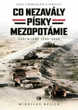 Co nezavály písky Mezopotámie - Miroslav Belica - e-kniha