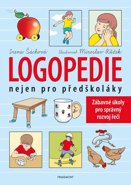 Logopedie nejen pro předškoláky - Irena Šáchová