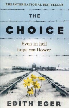 The Choice, 1. vydání - Edith Eva Egerová