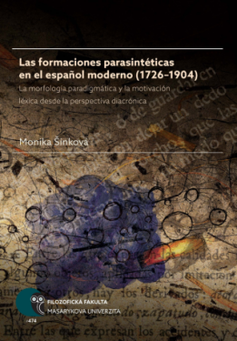 Las formaciones parasintéticas en el español moderno (1726–1904) - Šinková Monika - e-kniha