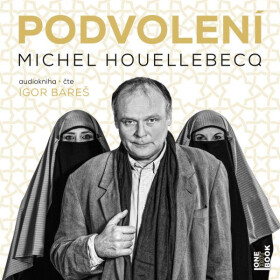 Podvolení - Michel Houellebecq - audiokniha