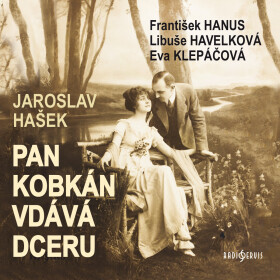 Pan Kobkán vdává dceru - Jaroslav Hašek - audiokniha