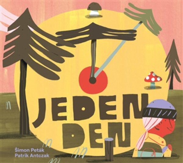 Jeden den - Pro kluky a holky (nejen) do lesní školky - Šimon Peták