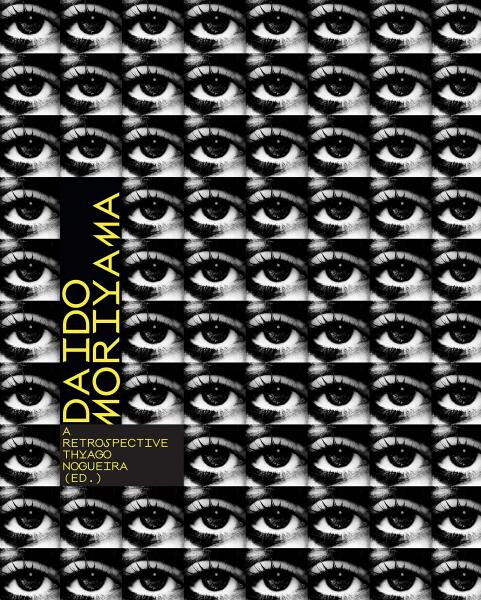 Daido Moriyama: A Retrospective - Thyago Nogueira