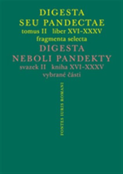 Digesta seu Pandectae. tomus II. / Digesta neboli Pandekty. svazek II.