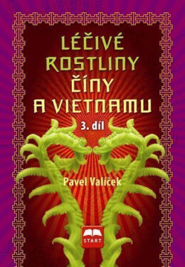 Léčivé rostliny Číny Vietnamu díl Pavel Valíček
