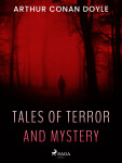 Tales of Terror and Mystery - Sir Arthur Conan Doyle