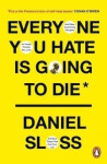 Everyone You Hate is Going to Die Daniel Sloss