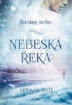 Sedmé nebe Nebeská řeka Adriana