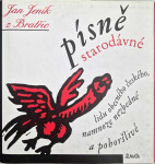 Písně starodávné lidu obecného českého, namnoze nezbedné pohoršlivé Jan Jeník Bratřic