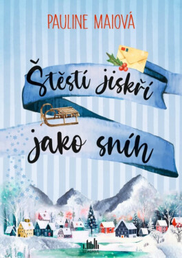 Štěstí jiskří jako sníh (poškozená) - Pauline Maiová