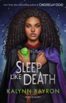 Sleep Like Death: From the author of TikTok sensation Cinderella is Dead - Kalynn Bayron