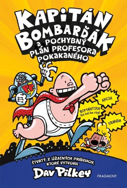 Kapitán Bombarďák 4: Kapitán Bombarďák a pochybný plán profesora Pokakaného - Dav Pilkey