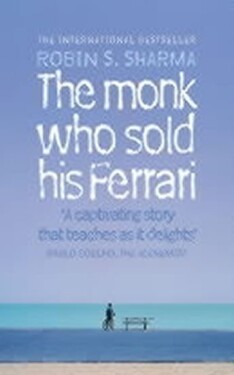 The Monk Who Sold his Ferrari - Robin S. Sharma