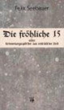 Die Fröhliche : 15 - Felix Seebauer