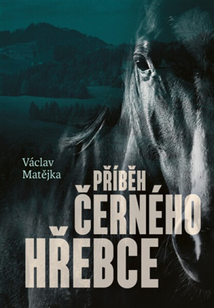 Příběh černého hřebce - Václav Matějka