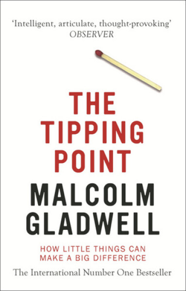 The Tipping Point : How Little Things Can Make a Big Difference, 1. vydání - Malcolm Gladwell