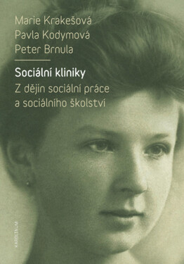 Sociální kliniky - Pavla Kodymová, Marie Krakešová, Peter Brnula