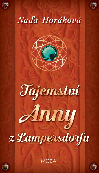 Tajemství Anny z Lampersdorfu - Naďa Horáková