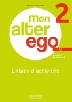 Alter Ego Mon 2 Cahier d´activités