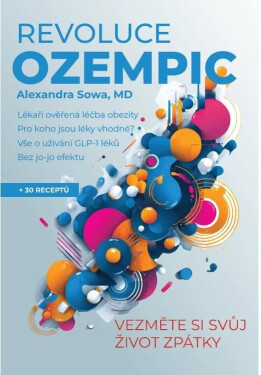 Revoluce Ozempic - Vezměte si svůj život zpátky - Alexandra Sowa