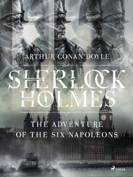The Adventure of the Six Napoleons - Sir Arthur Conan Doyle