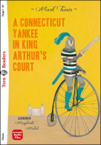 Teen Eli Readers C1: A Conneticut Yankee in King Arthur´s Court + Downloadable Audio - Mark Twain