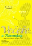 Večeře Florentýny Jana Florentýna Zatloukalová