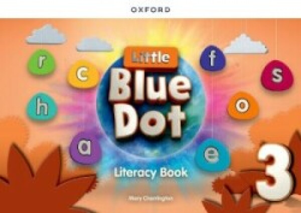Little Blue Dot 3 Literacy Book - Mary Charrington