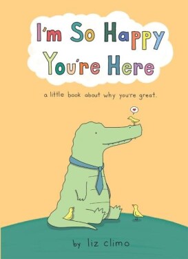 I?m So Happy You?re Here - Liz Climo